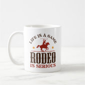 Life is A Game Rodeo is Serious Koffiemok (Links)