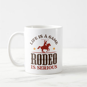 Life is A Game Rodeo is Serious Koffiemok