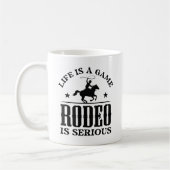 Life is A Game Rodeo is Serious Koffiemok (Links)