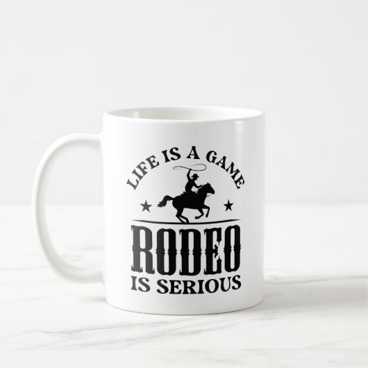 Life is A Game Rodeo is Serious Koffiemok (Links)