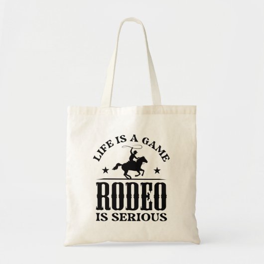 Life is A Game Rodeo is Serious Tote Bag (Voorkant)