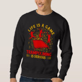 Life is a Game Trampolining is serious Trui (Voorkant)