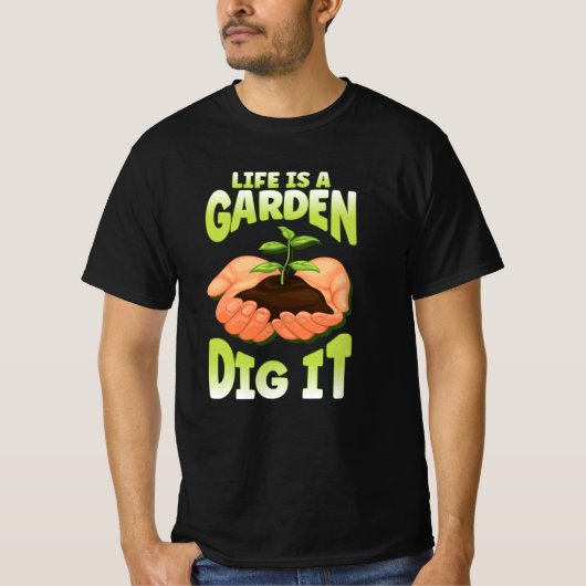 Life Is A Garden Dig It Gradient Hands Plant T-shirt (Voorkant)