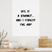 Life Is a Journey - Funny Quote Poster (Keuken)