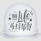 “Life Is a Party” Inspirational Quote – Motivation Sneeuwbol (Voorkant)