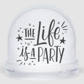 “Life Is a Party” Inspirational Quote – Motivation Sneeuwbol (Achterkant)