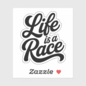 Life is a Race Custom-Cut Vinyl Motivational  Sticker (Vel)