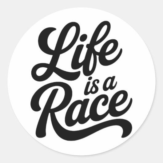 Life is a Race Elegant Bold Script Motivational  Ronde Sticker (Voorkant)