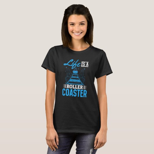 Life Is A Roller Coaster Quote Cool Amusement Park T-shirt (Voorkant volledig)