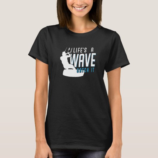 Life is a wave catch it Kitesurfing for Kitesurfe T-shirt (Voorkant)