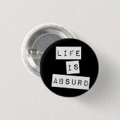 Life is Absurd Black Ronde Button 3,2 Cm (Voorkant /achterkant)