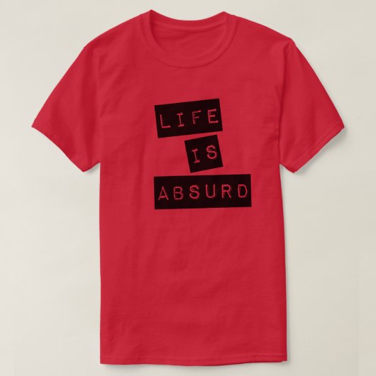 Life is Absurd (Black Tape) T-shirt (Design voorkant)