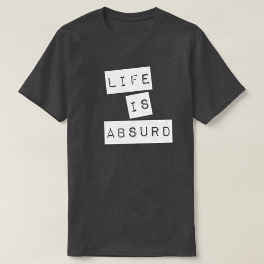 Life is Absurd (White Tape) T-shirt (Design voorkant)