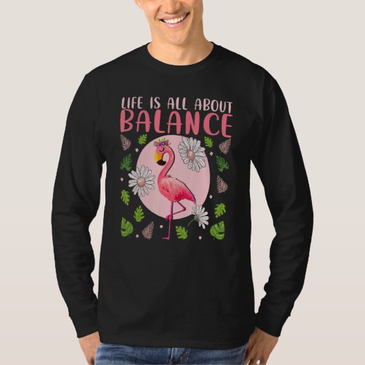 Life Is All About Balance Flamingo Inspirational T-shirt (Voorkant)