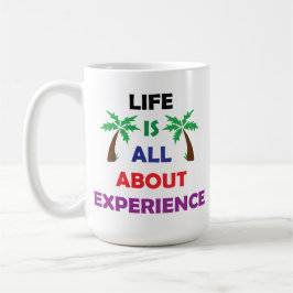 Life Is All About Experience Motivational Quote Koffiemok