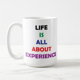 Life Is All About Experience Motivational Quote Koffiemok