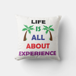 Life Is All About Experience Motivational Quote Kussen