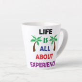 Life Is All About Experience Motivational Quote Latte Mok (Rechterhoek)
