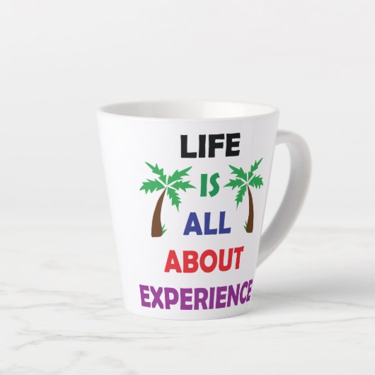 Life Is All About Experience Motivational Quote Latte Mok (Rechterhoek)