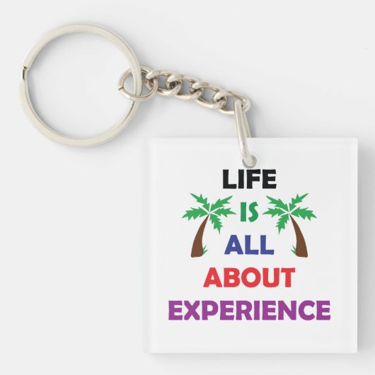 Life Is All About Experience Motivational Quote Sleutelhanger (voorkant)