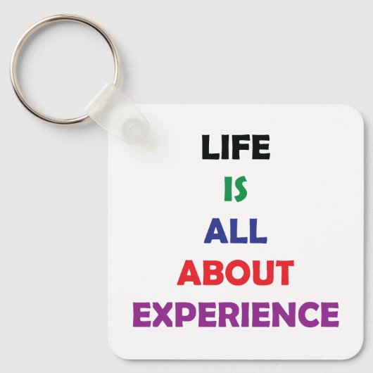 Life Is All About Experience Motivational Quote Sleutelhanger (Voorkant)