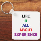 Life Is All About Experience Motivational Quote Sleutelhanger (Voorkant)