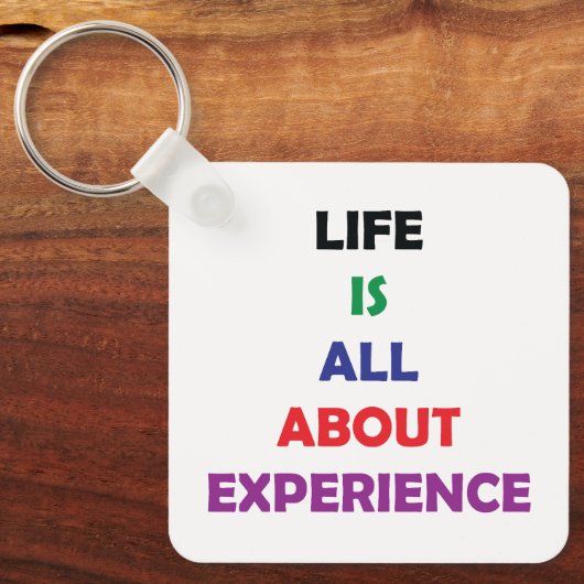 Life Is All About Experience Motivational Quote Sleutelhanger (Voorkant)