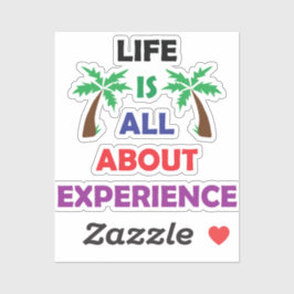 Life Is All About Experience Motivational Quote Sticker