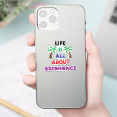 Life Is All About Experience Motivational Quote Sticker (Telefoon)