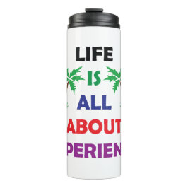 Life Is All About Experience Motivational Quote Thermosbeker