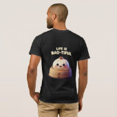 Life is Bao-tiful Funny Dumpling Pun T-shirt (Achterkant volledig)