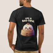 Life is Bao-tiful Funny Dumpling Pun T-shirt (Achterkant)