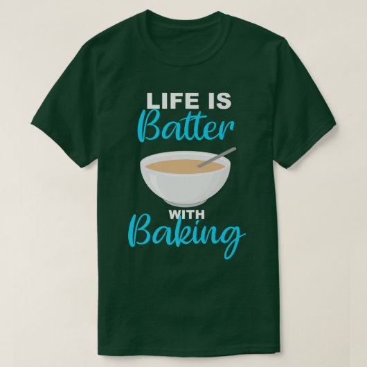 Life is Batter With Baking - BakerChef Pun   2235 T-shirt (Design voorkant)