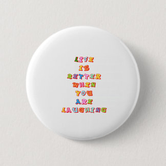 LIfe is beter als je lacht. Ronde Button 5,7 Cm