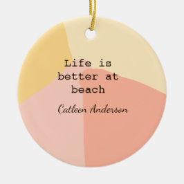Life is better at beach yellow orange boho rustic  keramisch ornament