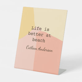 Life is better at beach yellow orange boho rustic  reclamebord met voetstuk