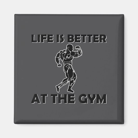 Life Is Better At The Gym Bodybuilding Motivationa Magneet (Voorkant)