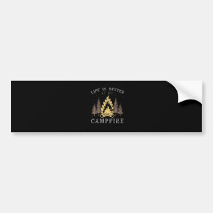 Life Is Better By The Campfire Bumpersticker