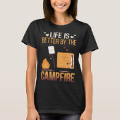 Life Is Better By The Campfire Roasting Marshmallo T-shirt (Voorkant)