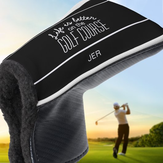 Life is Better Golf Quote Zwarte Protective Putter Golfheadcover