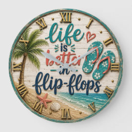 Life Is Better in Flip Flops Beach  Grote Klok