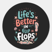 Life is Better in Flip-Flops – Fun Tropical Beach Ronde Sticker (Voorkant)
