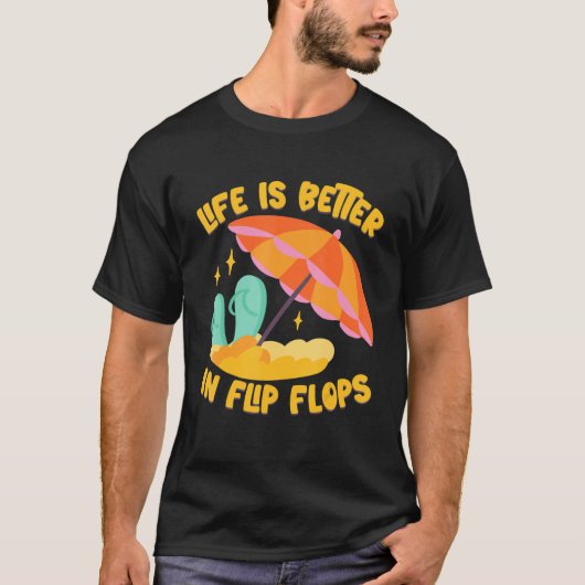 Life Is Better In Flip Flops Island Beach T-shirt (Voorkant)