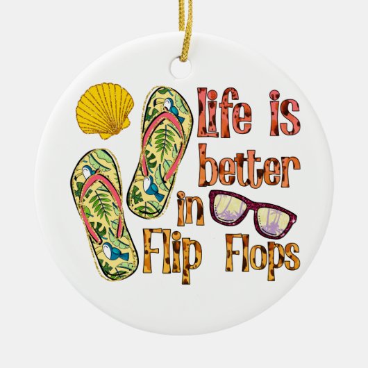 Life is Better in Flip | Summer Vibes Keramisch Ornament (Voorkant)