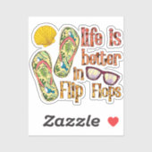 Life is Better in Flip | Summer Vibes Sticker (Vel)