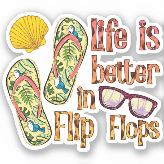 Life is Better in Flip | Summer Vibes Sticker (Voorkant)