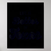 Life Is Better In Texas  Poster (Voorkant)