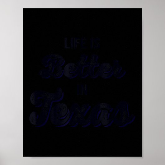 Life Is Better In Texas  Poster (Voorkant)