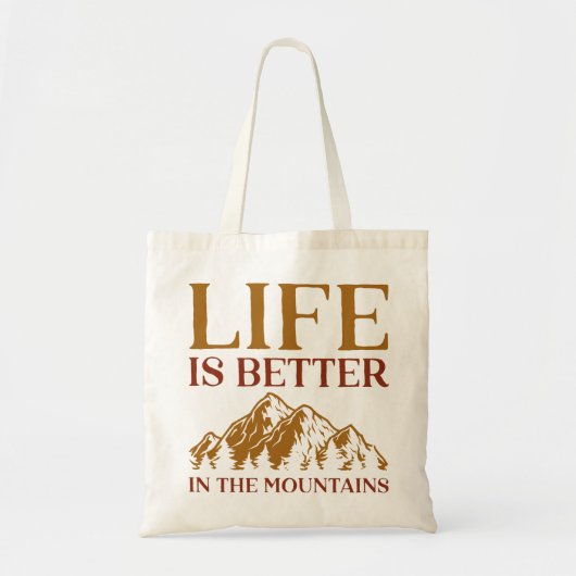Life is Better In The Mountains Tote Bag (Voorkant)
