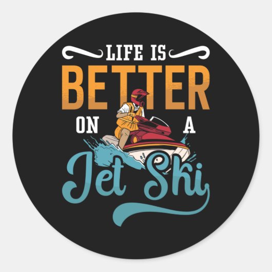 Life Is Better On A Jet Ski Jet Skiing Jetski Ronde Sticker (Voorkant)